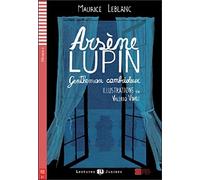 Teen ELI Readers - French: Arsene Lupin, gentleman cambrioleur (Lectures Eli Juniors Niveau 1 A1): Arsene Lupin, gentleman cambrioleur + downloadable (Lectures Eli Juniors, 1)