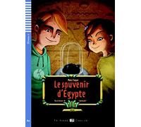 Teen ELI Readers - French: Le souvenir d'Egypte (Lectures Eli Juniors Niveau 2 A2)