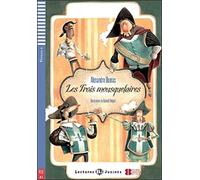 Teen ELI Readers - French: Les trois mousquetaires (Lectures Eli Juniors Niveau 2 A2): Les trois mousquetaires + downloadable audio