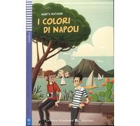 Teen ELI Readers - Italian: I colori di Napoli: I colori di Napoli + downloadable audio