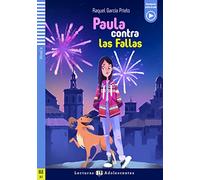 Teen ELI Readers - Spanish: Paula contra las Fallas + downloadable audio. A2