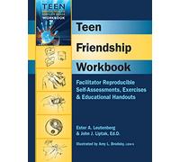Teen Friendship Workbook: Facilitator Reproducible Self-Assessments, Exercises & Educational Handouts (Teen Mental Health & Life Skills Workbook)