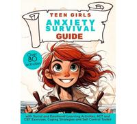 Teen Girls Anxiety Survival Guide - Self Regulation Workbook: with Social and Emotional Learning Activities, ACT and CBT Exercises, Coping Strategies and Self Control Toolkit