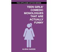 Teen Girls' Comedic Monologues That Are Actually Funny (Applause Acting Series)
