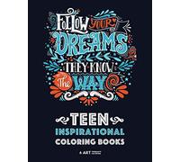 Teen Inspirational Coloring Books: Positive Inspiration for Teenagers, Tweens, Older Kids, Boys, & Girls, Creative Art Pages, Art Therapy & Meditation ... Stress Relief & Relaxation, Relaxing Designs