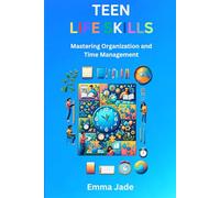 Teen Life Skills: Mastering Organization and Time Management