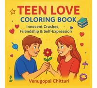 Teen Love Coloring Book: Innocent Crushes, Friendship & Self-Expression (Coloring Books)