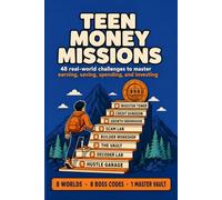 Teen Money Missions: 48 Real-World Challenges to Master Earning,Saving,Spending, and Investing