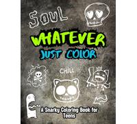 Teen Mood Coloring Book: A Snarky, Funny & Relatable Coloring Book for Teens Who’ve Had Enough