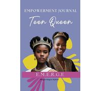 Teen Queen E.M.E.R.G.E.: Empowerment Journal