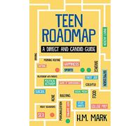 Teen Roadmap: A Direct and Candid Guide