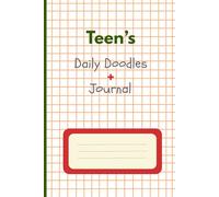 Teen’s Daily Doodles + Journal: A Space to Sketch, Write, Dream, and Be You- One Page at a Time