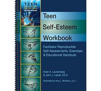 Teen Self-Esteem Workbook: Facilitator Reproducible Self-Assessments, Exercises & Educational Handouts (Teen Mental Health & Life Skills Workbook)