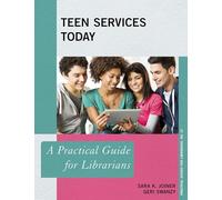 Teen Services Today: A Practical Guide for Librarians: 27