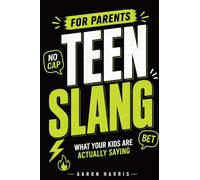 Teen Slang for Parents: What Your Kids Are Actually Saying