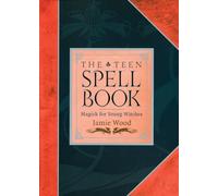 Teen Spell Book: Magick for Young Witches