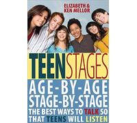 Teen Stages: The Breakthrough Year-by-Year Approach to Understanding Your Ever-Changing Teen