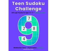 Teen Sudoku Challenge: 200 Logic Puzzles for Ages 12-17 - Medium to Hard (Volume 2) (MindNumber Teens - Puzzle Series)