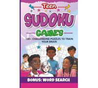Teen Sudoku Games: 100+ Challenging Puzzles to Train Your Brain - Bonus Word Search (Brain games to unwind, improve memory)