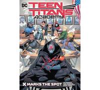 Teen Titans Academy 1: X Marks His Spot