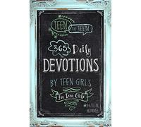 Teen to Teen: 365 Daily Devotions by Teen Girls for Teen Girls