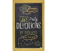 Teen to Teen: 365 Daily Devotions by Teen Guys for Teen Guys