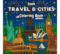 Teen Travel & Cities Coloring Book: A Journey of Creativity Through Cities and Landmarks