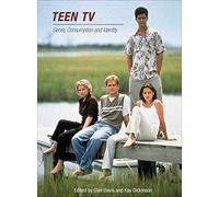 Teen TV: Genre, Consumption, Identity