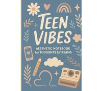 Teen Vibes: Aesthetic Notebook for Thoughts, Dreams, and Daily Reflections