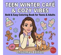 Teen Winter Café & Cozy Vibes - Christmas Edition: Bold & Easy Coloring Book for Teens & Adults | 50 Unique Cozy, Café Aesthetic & Christmas Light Illustrations - Featuring Della & Margo