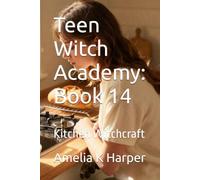 Teen Witch Academy: Book 14: Kitchen Witchcraft