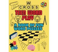 Teen Word play a Book of Fun Word Puzzles: Unlocking the Power of Words, One Puzzle at a Time, to Boost Your Vocabulary and Brainpower, Providing ... for Inquisitive Teens, Helping Them Discover