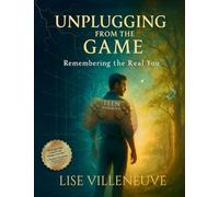 Teen Workbook: Unplugging from the Game, Remembering the Real You