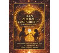 Teen Zodiac Compatibility: A Taurus Relationship Guide & Coloring Book: Leo Edition: A Leo Relationship Guide & Coloring Book