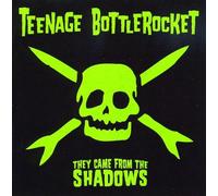 Teenage Bottlerocket - They Came From The Shadows