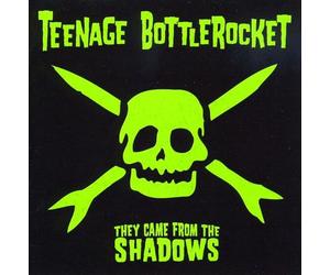 Teenage Bottlerocket - They Came From The Shadows