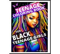 Teenage Coloring Book For Black Teenage Girls:: Detailed Drawings for Older Girls & Teenagers; Fun Creative Arts & Craft Teen Activity, Zendoodle, ... Relaxation (Coloring Books By ROW BOOKS)