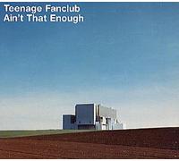 Teenage Fanclub - Ain't That Enough [CD 1] [CD 1]
