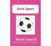 Teenage Girls Sports Word Search Book: Get in the Game, Boost Your Brainpower, and Have a Blast Over 50 action-packed puzzles, 6x9 size for fun ... of sporty challenges and girl-power energy!