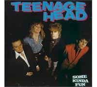 Teenage Head - Some Kinda Fun by Teenage Head