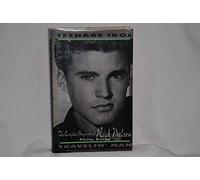 Teenage Idol, Travellin' Man: The Complete Biography of Rick Nelson