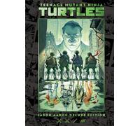 Teenage Mutant Ninja Turtles by Jason Aaron Deluxe Edition