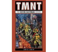 Teenage Mutant Ninja Turtles: The Kevin Eastman Covers (2015-2019)
