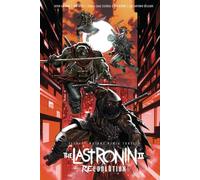 Teenage Mutant Ninja Turtles: The Last Ronin IIRe-Evolution by Kevin Eastman