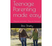 Teenage Parenting made easy: They are not broken , They are Teenagers