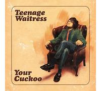 Teenage Waitress - Your Cuckoo [VINYL]