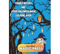 Teenage Witches and Other Halloween Magic Coloring Book: Spooky and fun designs to color for adults and teens