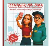 Teenager-Malbuch - Das witzige Ausfüll & Ausmalbuch für coole Kids: Klischees, Ironie und jede Menge Teenie-Logik: Die lustige Geschenkidee, das ultimative Geschenkbuch (Klischee-Kracher)
