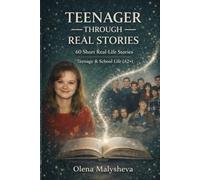 Teenager Through Real Stories: 60 Short Real-Life Stories for English Learners (A2+) (English Through Real Stories)