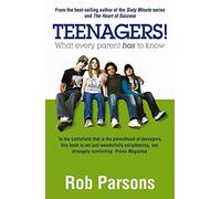 Teenagers! What Every Parent Has to Know